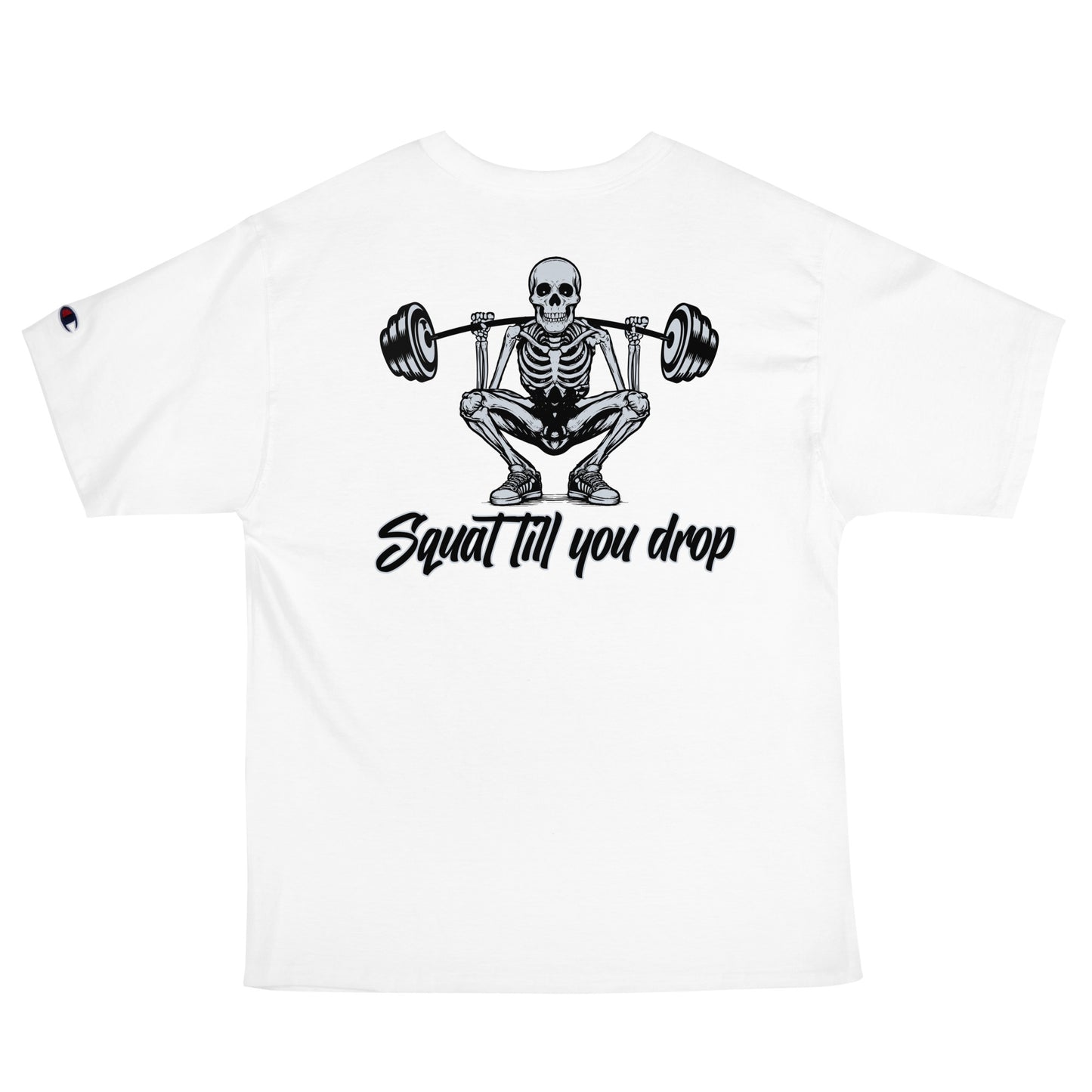 "Squat till you drop" Men's Champion T-Shirt