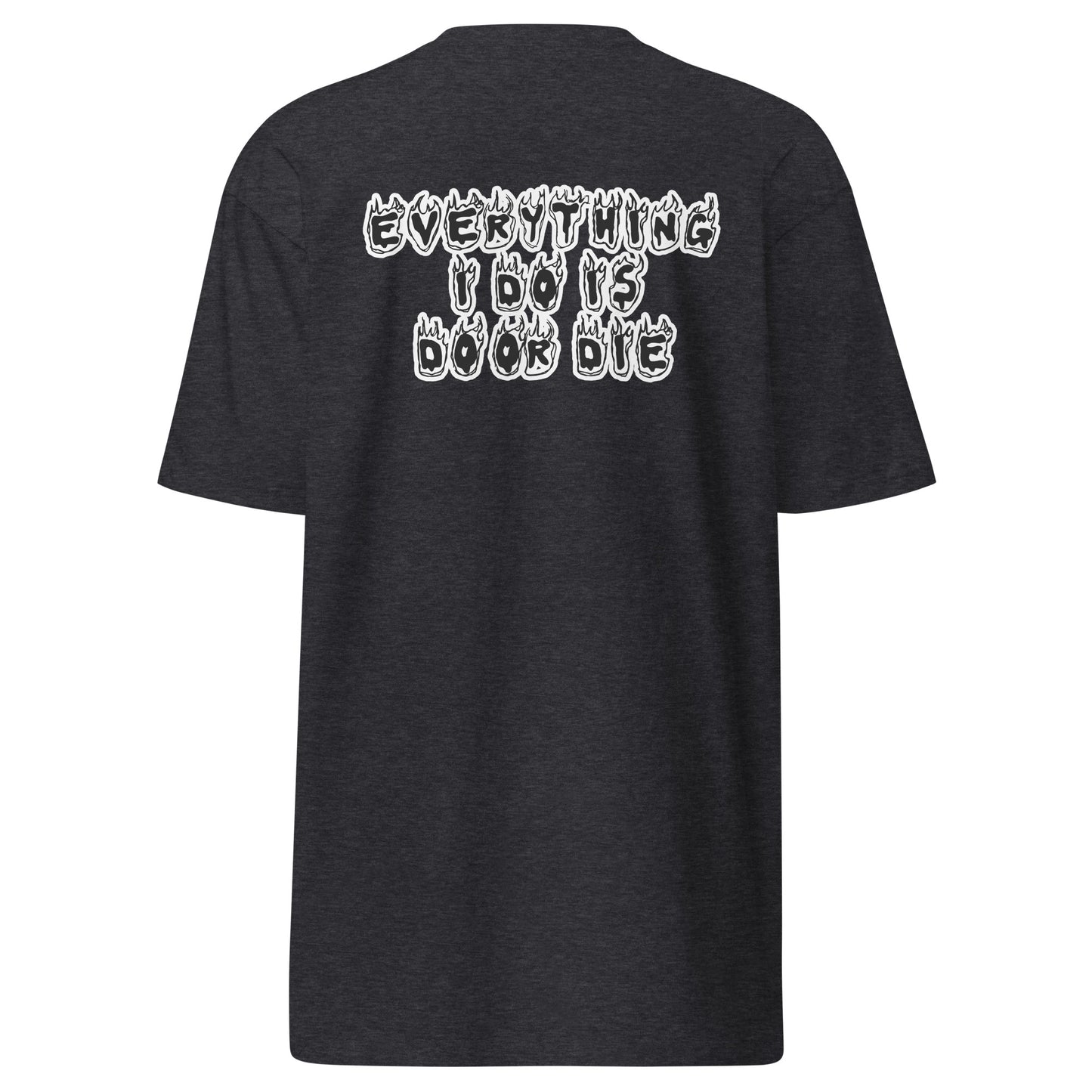 Do or Die Men’s premium heavyweight tee