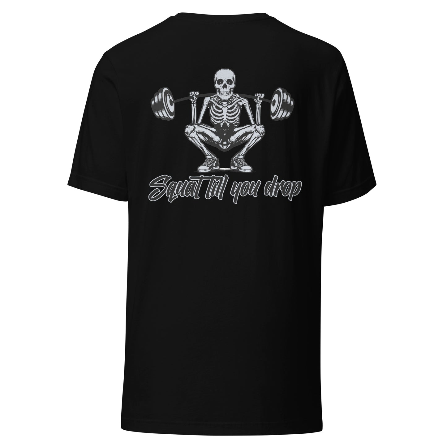 "Squat Till You Drop" Unisex t-shirt