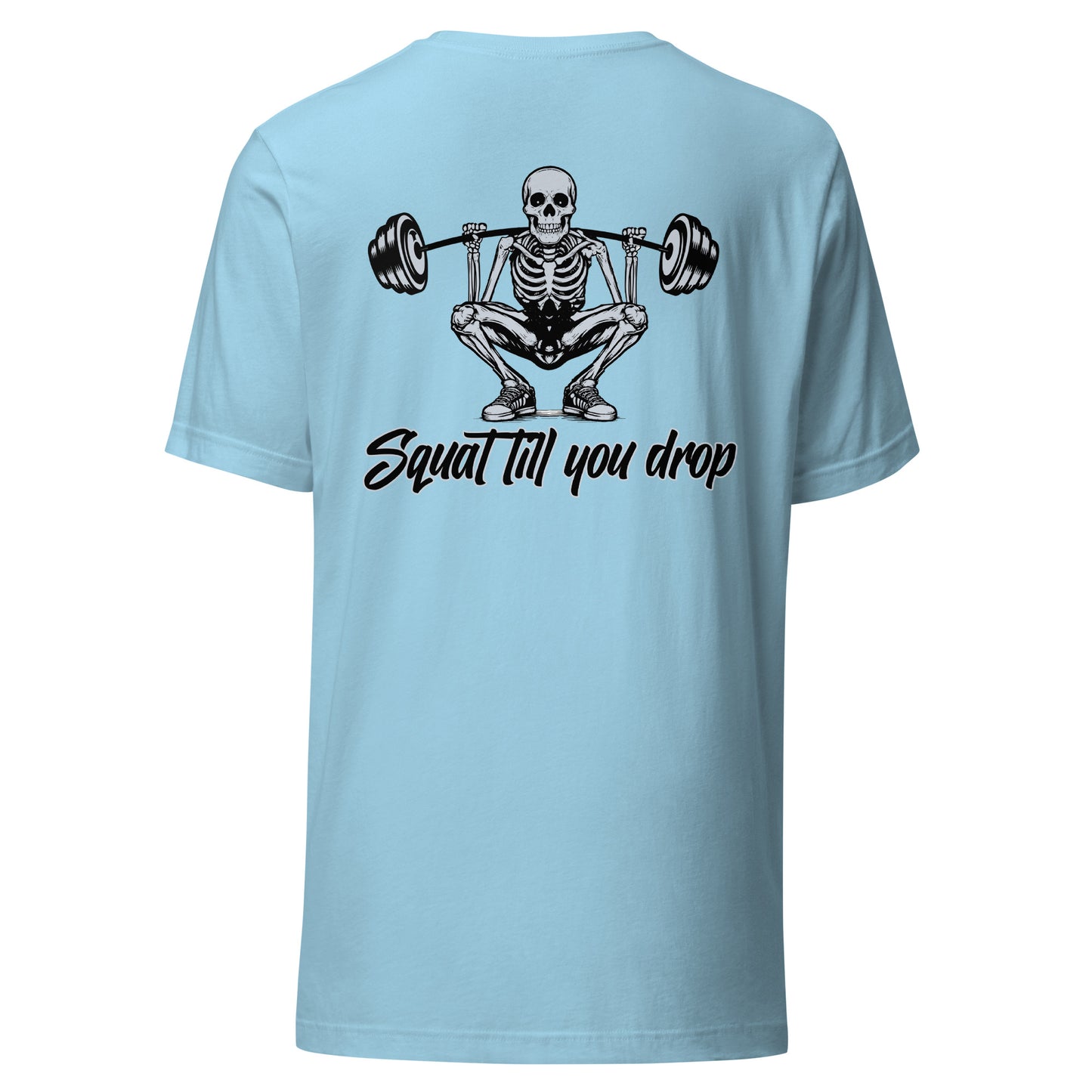 "Squat Till You Drop" Unisex t-shirt