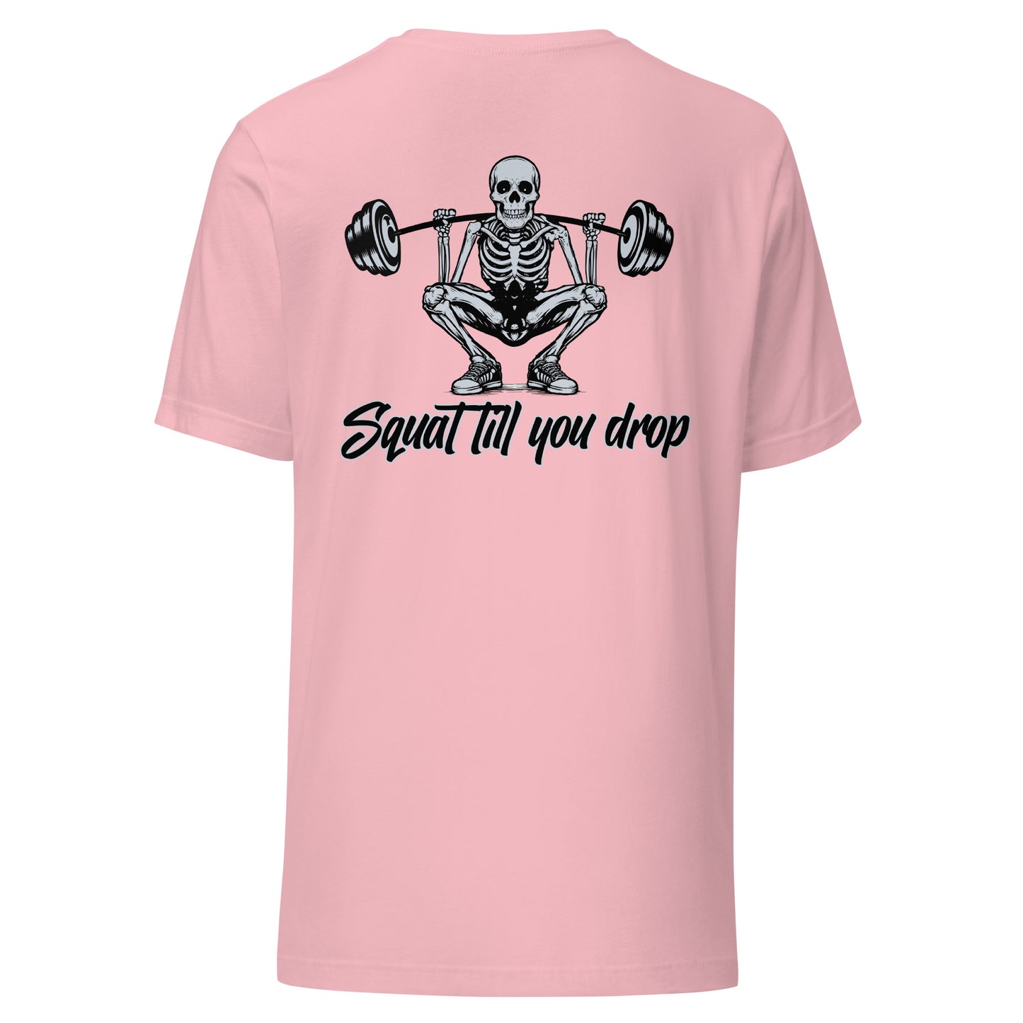 "Squat Till You Drop" Unisex t-shirt