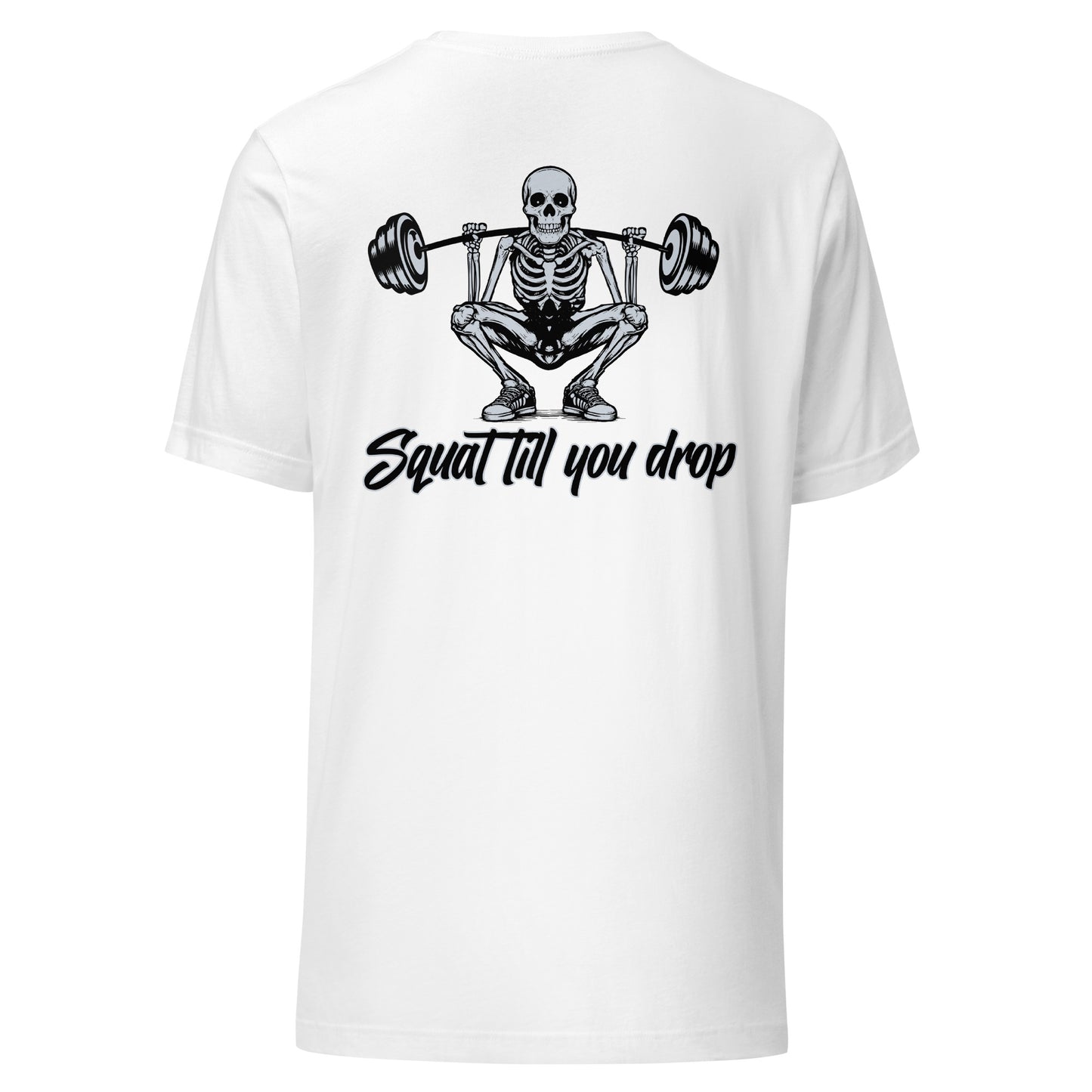 "Squat Till You Drop" Unisex t-shirt